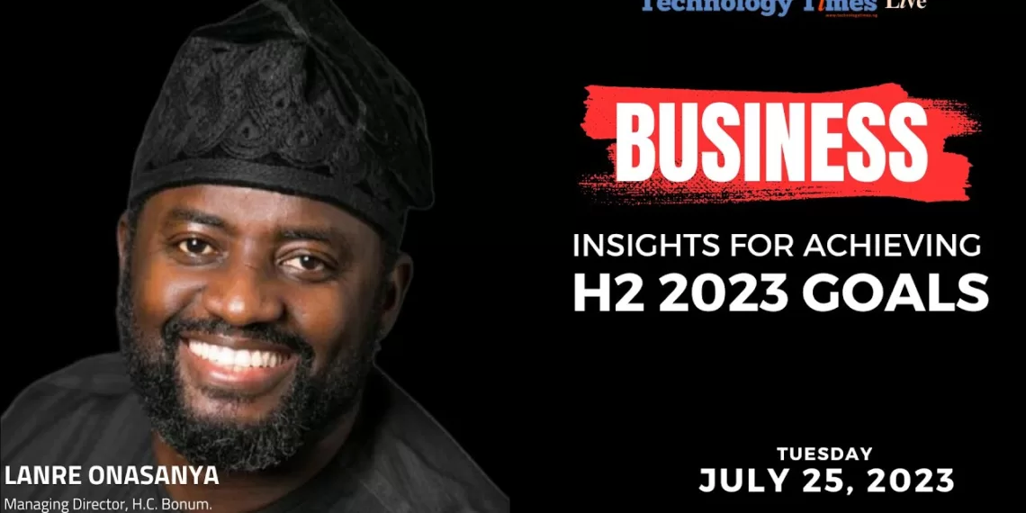 onasanya on business insights for achieving goals in h2 2023 technology times live